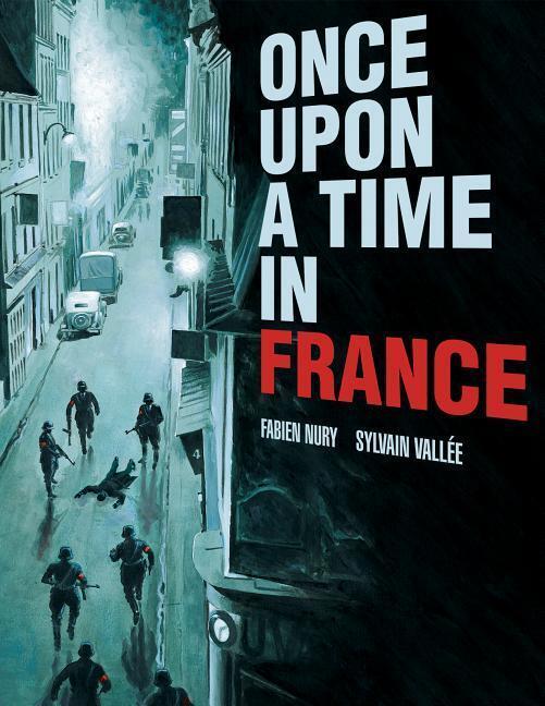 Cover: 9781682474716 | Once Upon a Time in France | Fabien Nury (u. a.) | Taschenbuch | 2019