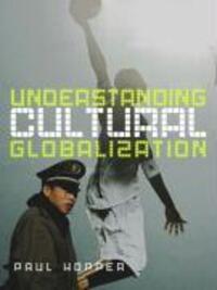 Cover: 9780745635583 | Understanding Cultural Globalization | Paul Hopper | Taschenbuch