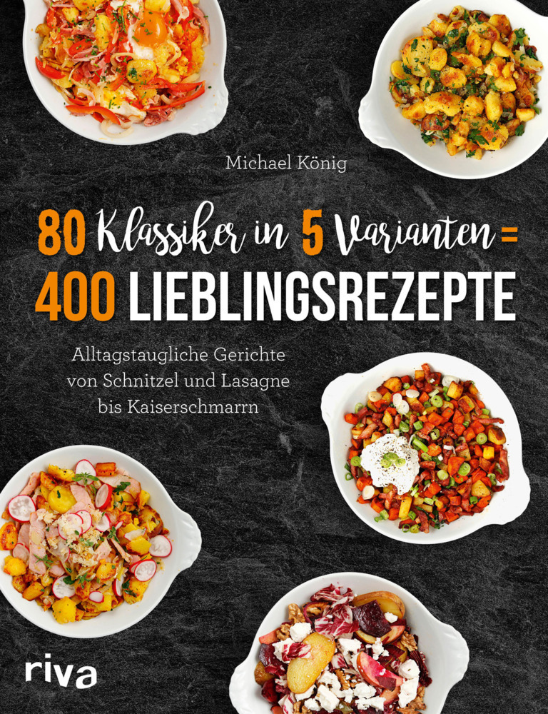 Cover: 9783742312327 | 80 Klassiker in 5 Varianten = 400 Lieblingsrezepte | Michael König