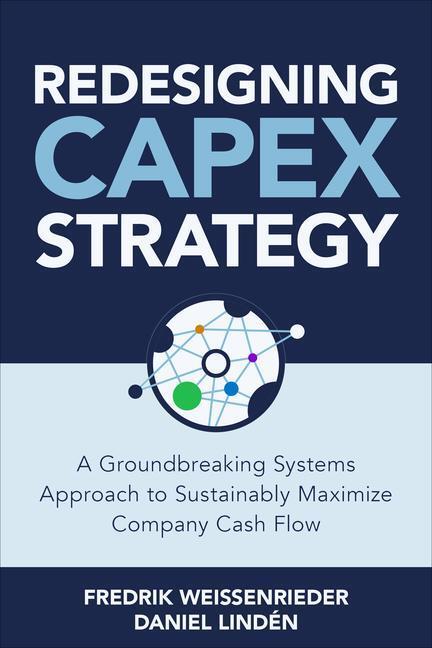 Cover: 9781264285297 | Redesigning Capex Strategy: A Groundbreaking Systems Approach to...