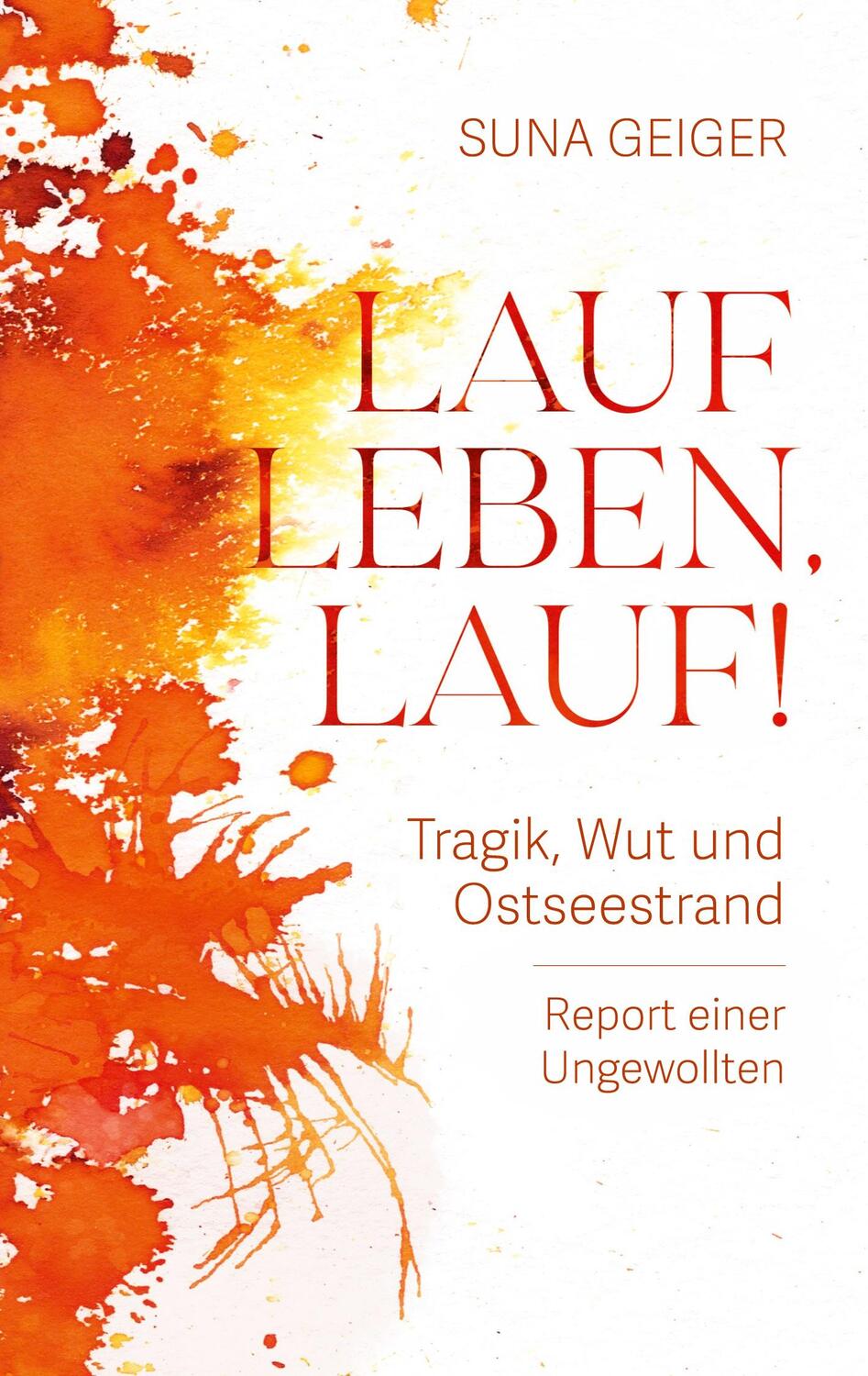 Cover: 9783384307743 | Lauf Leben, lauf! | Suna Geiger | Taschenbuch | Paperback | 132 S.