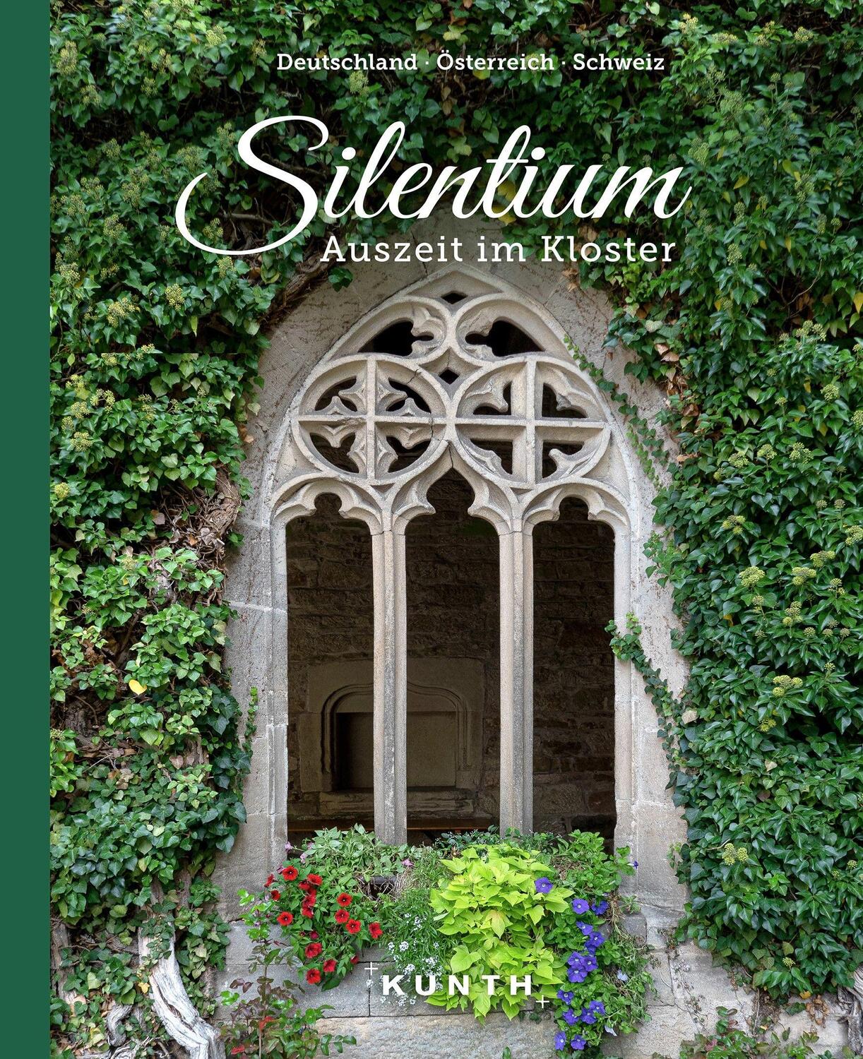Cover: 9783955049935 | KUNTH Bildband Silentium | Auszeit im Kloster | Kunth Verlag | Buch