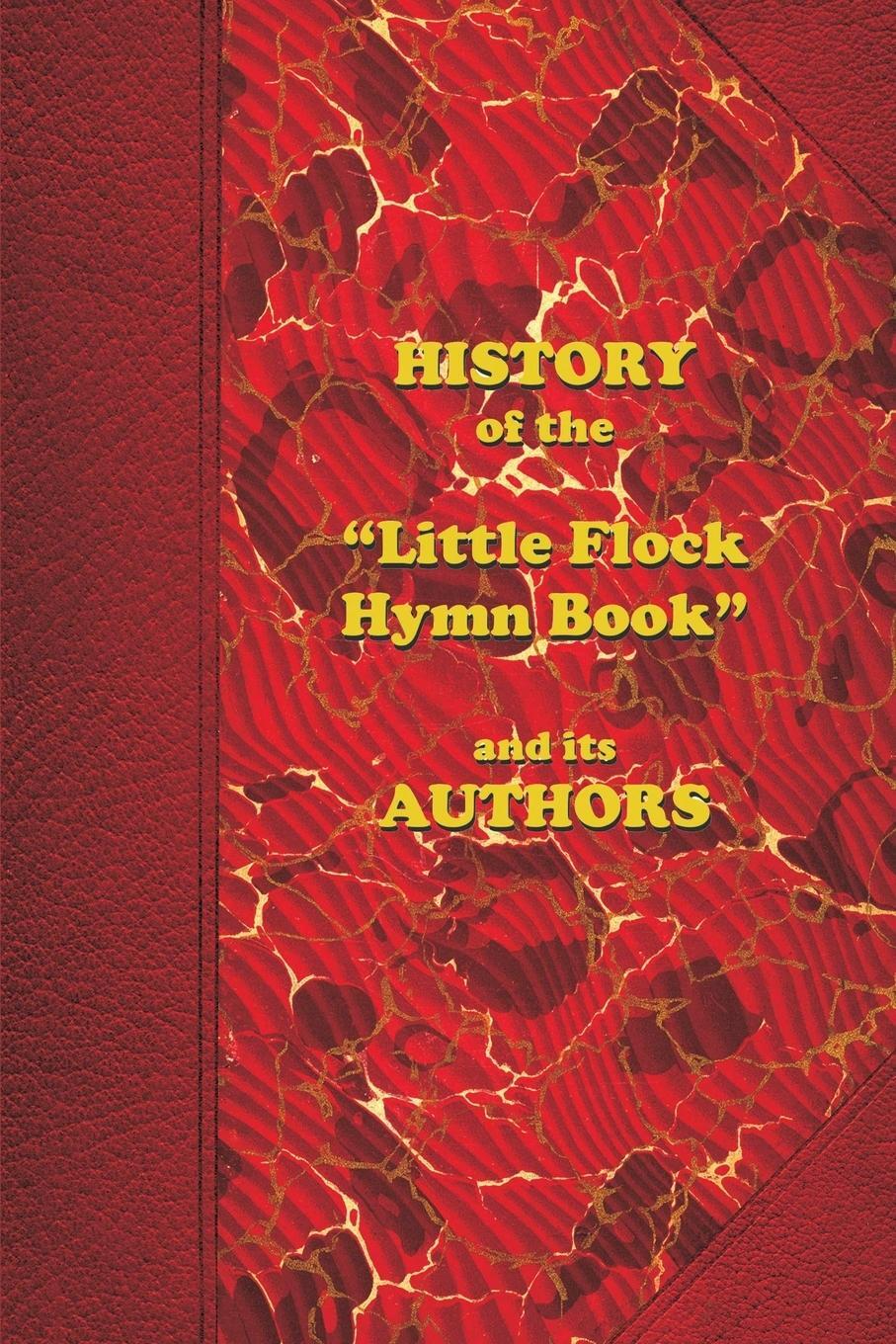Cover: 9780359266012 | History of the "Little Flock Hymn Book" and its Authors | Chellberg