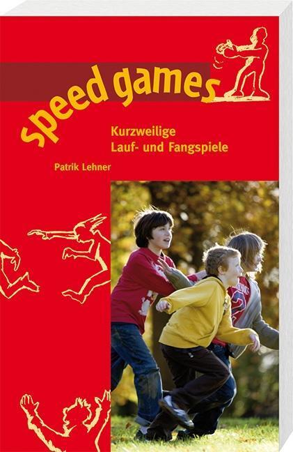 Cover: 9783725209897 | speed games | Kurzweilige Lauf- und Fangspiele | Patrik Lehner | Buch