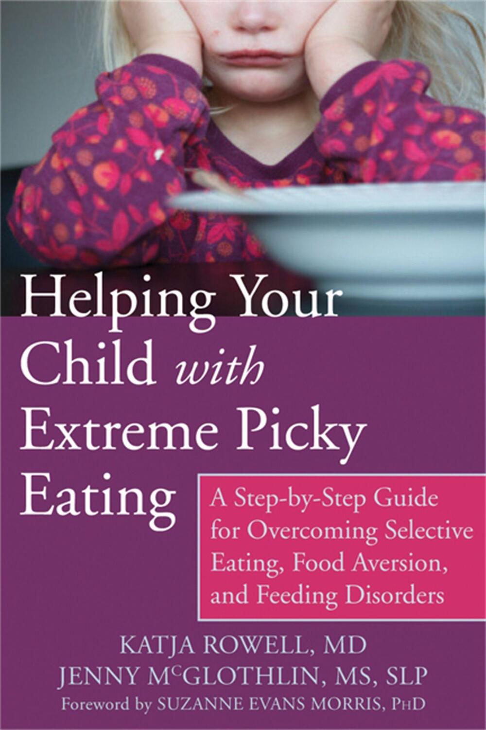Cover: 9781626251106 | Helping Your Child with Extreme Picky Eating | Katja Rowell MD | Buch