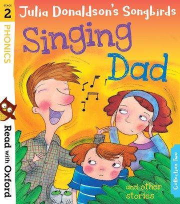 Cover: 9780192764775 | Read with Oxford: Stage 2: Julia Donaldson's Songbirds: Singing Dad...