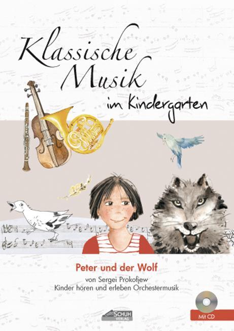 Cover: 9783931862787 | Klassische Musik im Kindergarten - Peter und der Wolf | Karin Schuh