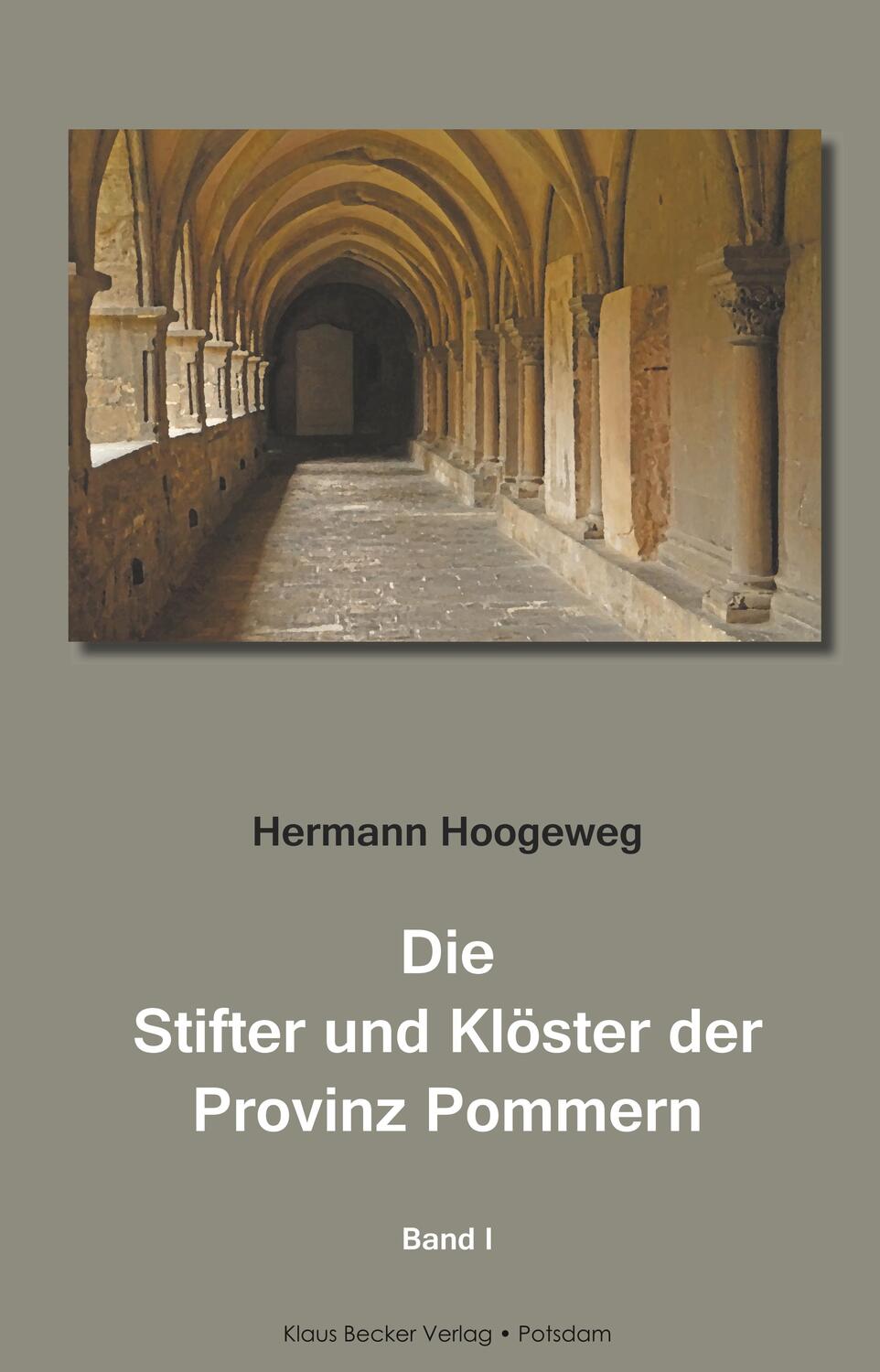 Cover: 9783883722061 | Die Stifter und Klöster der Provinz Pommern, Band I | Stettin 1924