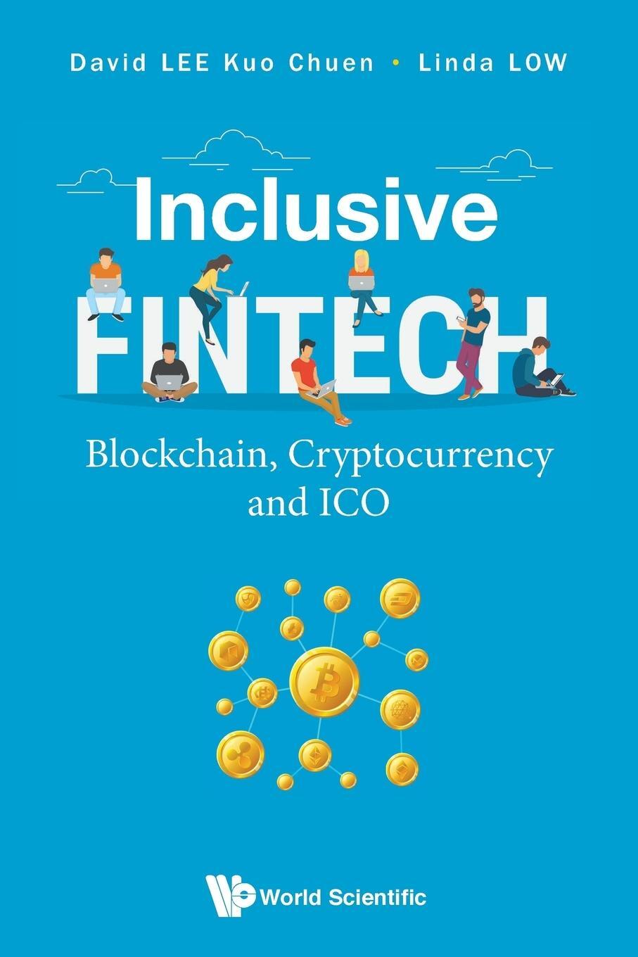 Cover: 9789813272767 | Inclusive FinTech | Blockchain, Cryptocurrency and ICO | Lee (u. a.)