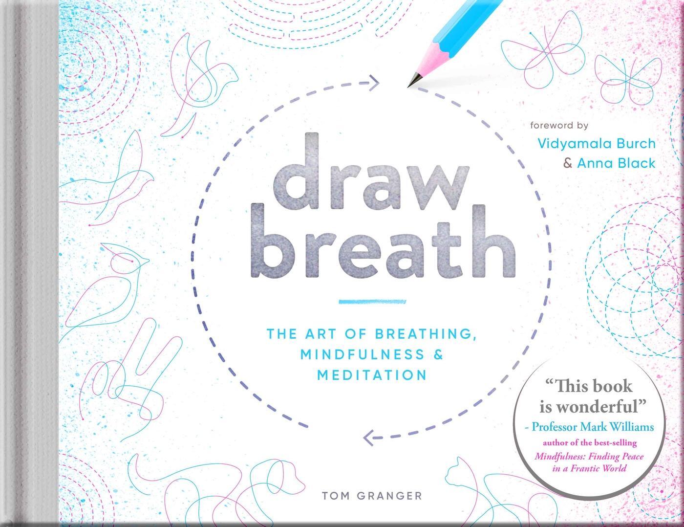 Cover: 9781787830332 | Draw Breath: The Art of Breathing | Tom Granger | Buch | Gebunden
