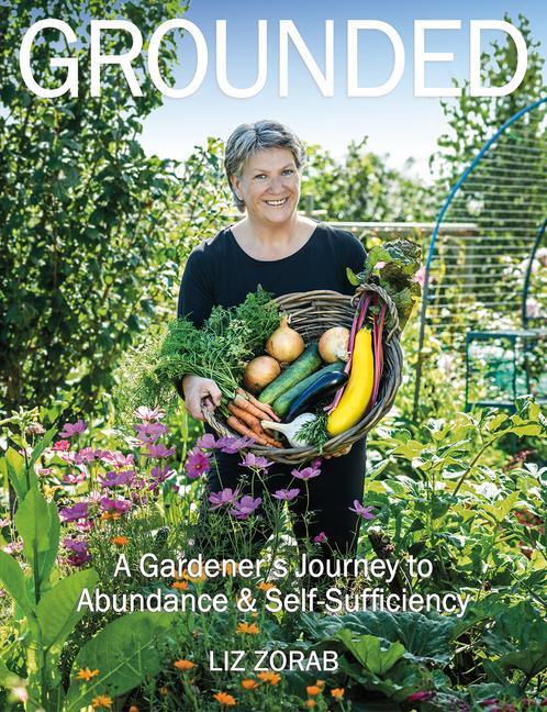 Cover: 9781856233026 | Grounded | A Gardener's Journey to Abundance and Self-Sufficiency