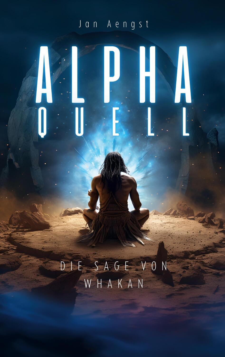 Cover: 9783758304095 | Alpha Quell | Die Sage von Whakan | Jan Aengst | Taschenbuch | 86 S.