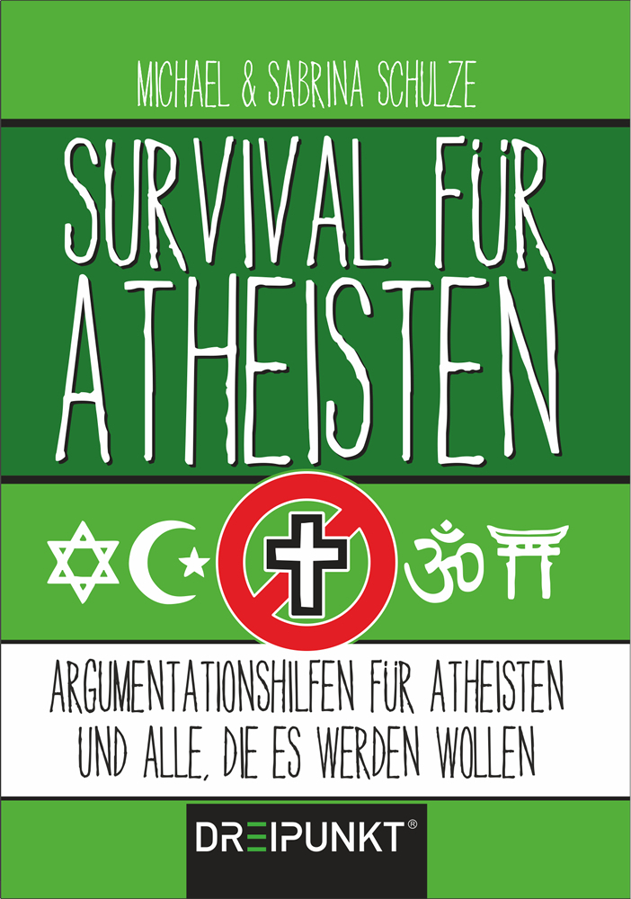 Cover: 9783864485107 | Survival für Atheisten | Michael Schulze (u. a.) | Taschenbuch | 2017