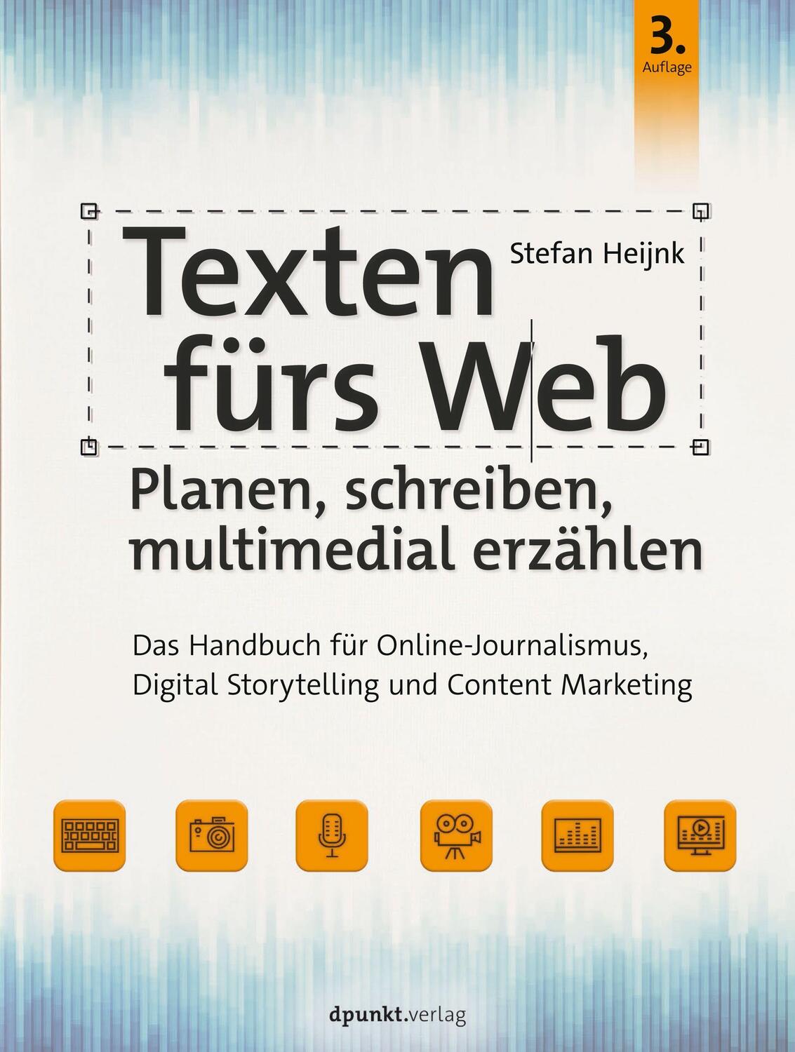 Cover: 9783864905285 | Texten fürs Web: Planen, schreiben, multimedial erzählen | Heijnk