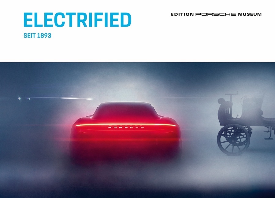 Cover: 9783613309364 | Electrified - Seit 1893 | Deutsche Ausgabe | Porsche Museum | Buch