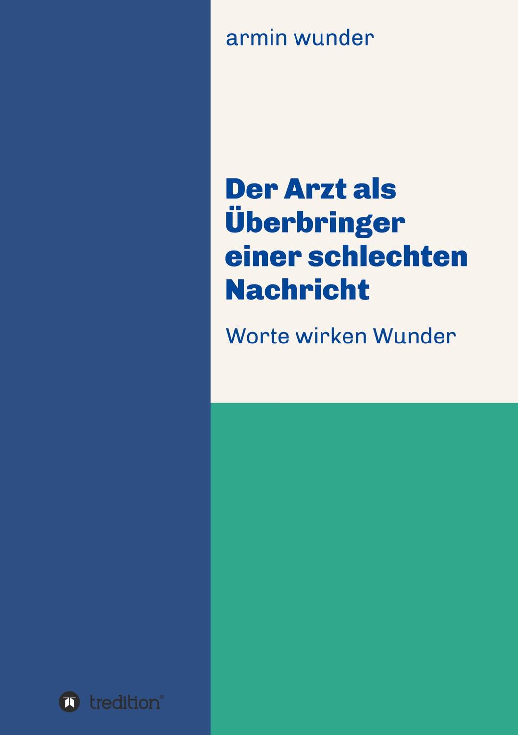 Cover: 9783347262850 | Der Arzt als Überbringer einer schlechten Nachricht | Armin Wunder