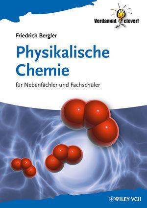 Cover: 9783527333639 | Physikalische Chemie | für Nebenfächler und Fachschüler | Bergler