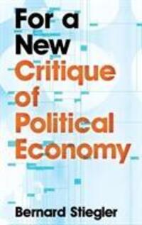Cover: 9780745648040 | For a New Critique of Political Economy | Bernard Stiegler | Buch