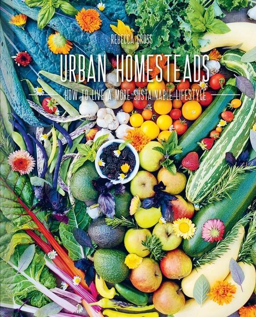 Cover: 9781864709049 | Urban Homesteads | How to Live a More Sustainable Lifestyle | Gross