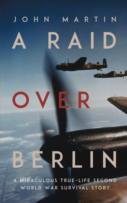 Cover: 9781912681198 | A Raid Over Berlin | John Martin | Taschenbuch | Englisch | 2018