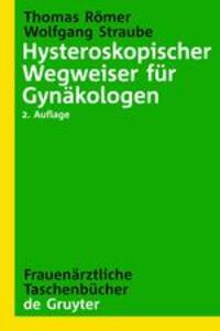 Cover: 9783110190618 | Hysteroskopischer Wegweiser für Gynäkologen | Thomas Römer | Buch