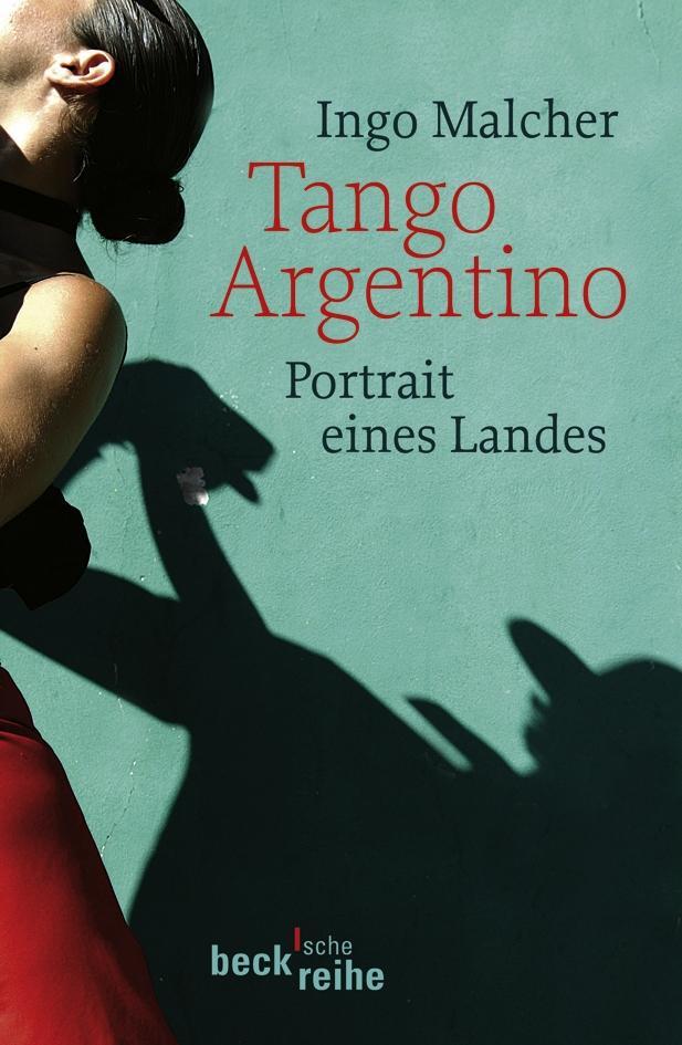 Cover: 9783406568053 | Tango Argentino | Portrait eines Landes | Ingo Malcher | Taschenbuch