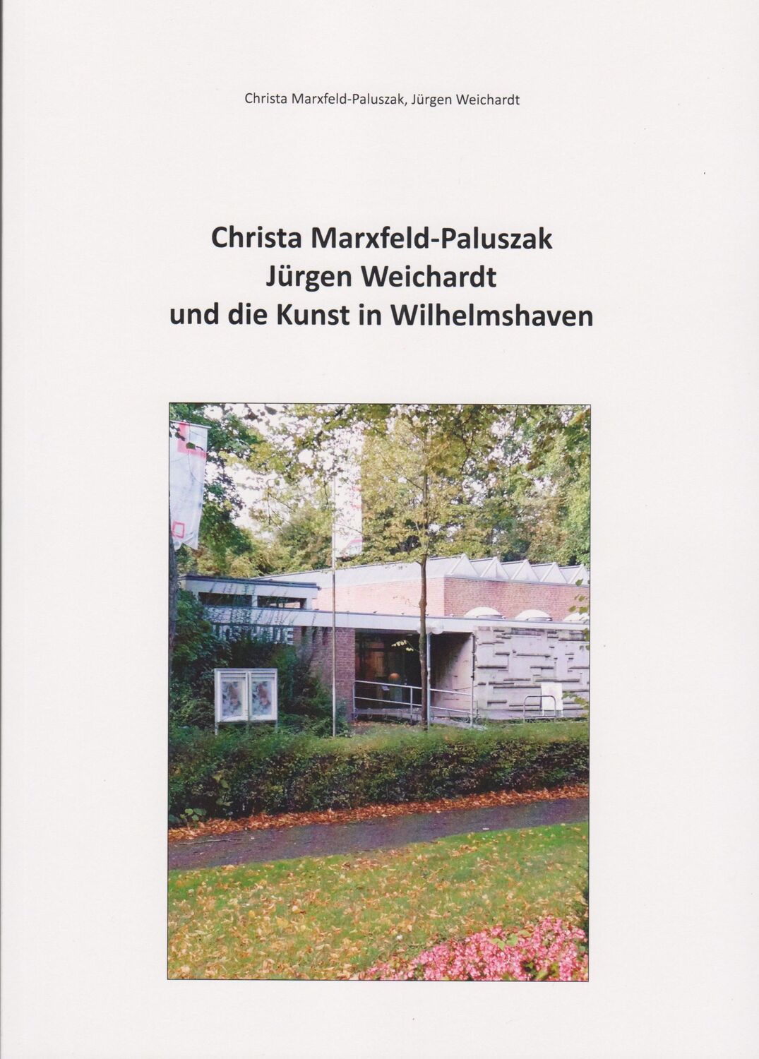 Cover: 9783730820919 | Christa Marxfeld-Paluszak, Jürgen Weichardt und die Kunst in...