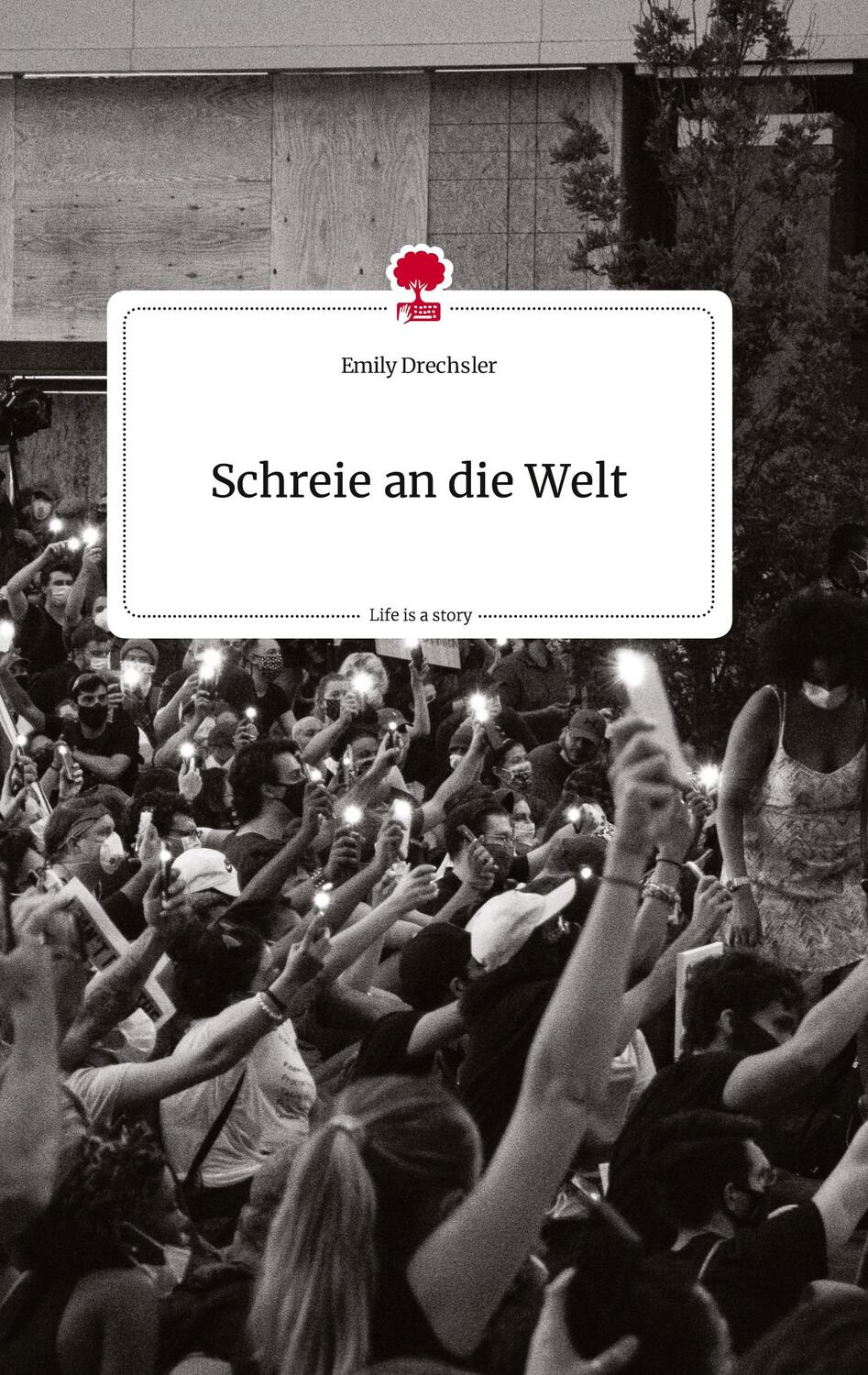Cover: 9783710816819 | Schreie an die Welt. Life is a Story - story.one | Emily Drechsler