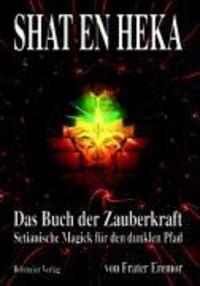 Cover: 9783890945118 | SHAT EN HEKA | Setianische Magick für den dunklen Pfad | Frater Eremor