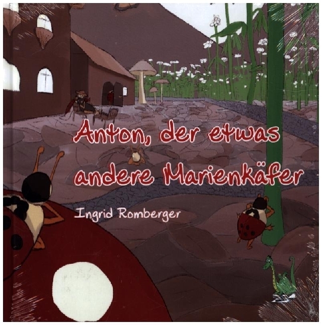 Cover: 9783861964377 | Anton, der etwas andere Marienkäfer | Ingrid Romberger | Buch | 32 S.