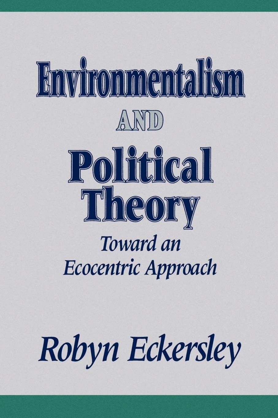 Cover: 9780791410141 | Environmentalism and Political Theory | Toward an Ecocentric Approach
