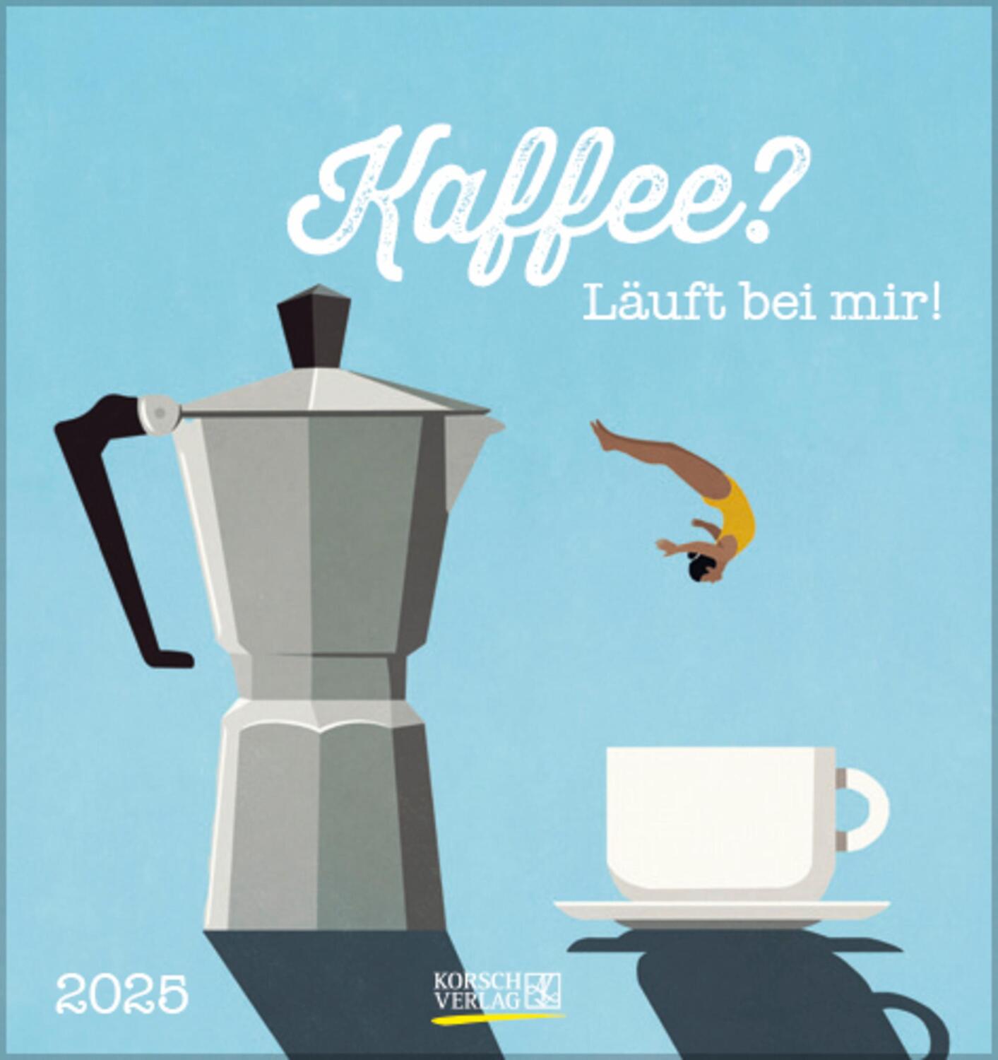 Cover: 9783731879862 | Kaffee? Läuft bei mir! 2025 | aufstellbarer Postkartenkalender | 13 S.