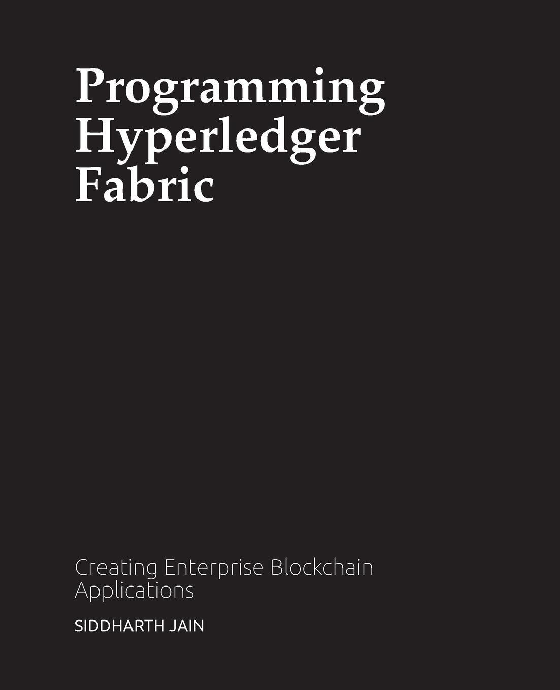 Cover: 9780578802220 | Programming Hyperledger Fabric | Siddharth Jain | Taschenbuch | 2020