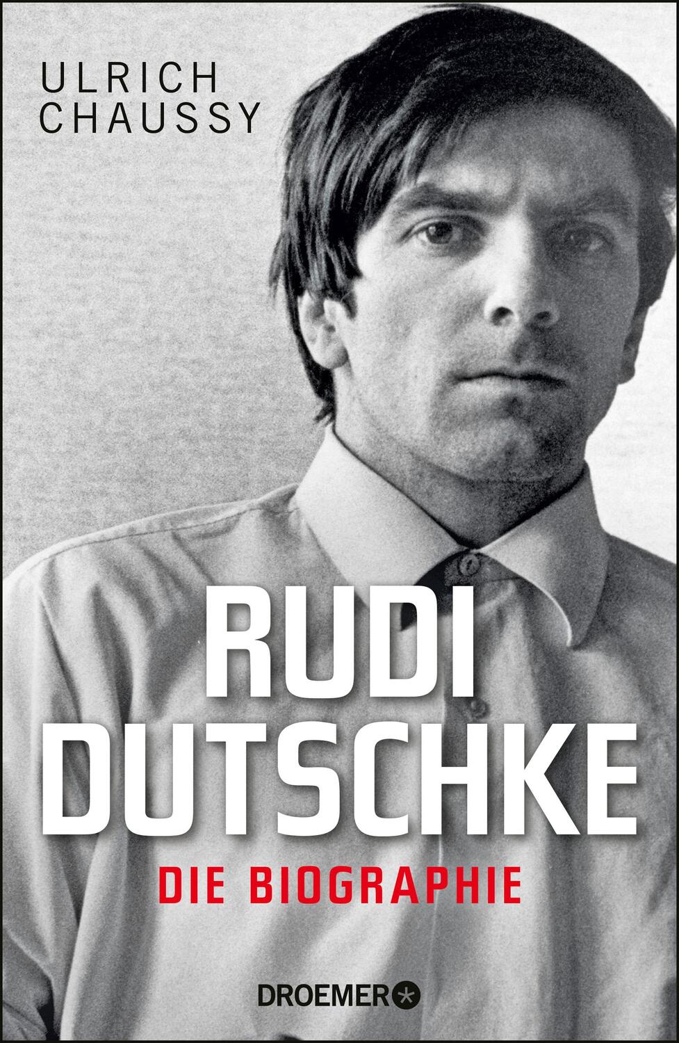 Cover: 9783426277522 | Rudi Dutschke. Die Biographie | Ulrich Chaussy | Buch | Deutsch | 2018