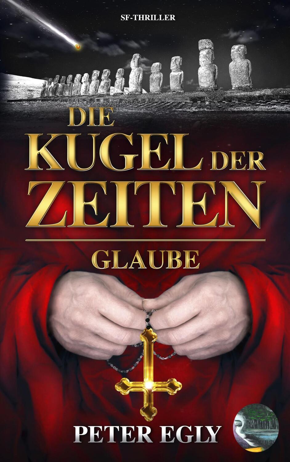 Cover: 9783946762171 | Die Kugel der Zeiten | Glaube | Peter Egly | Taschenbuch | Paperback