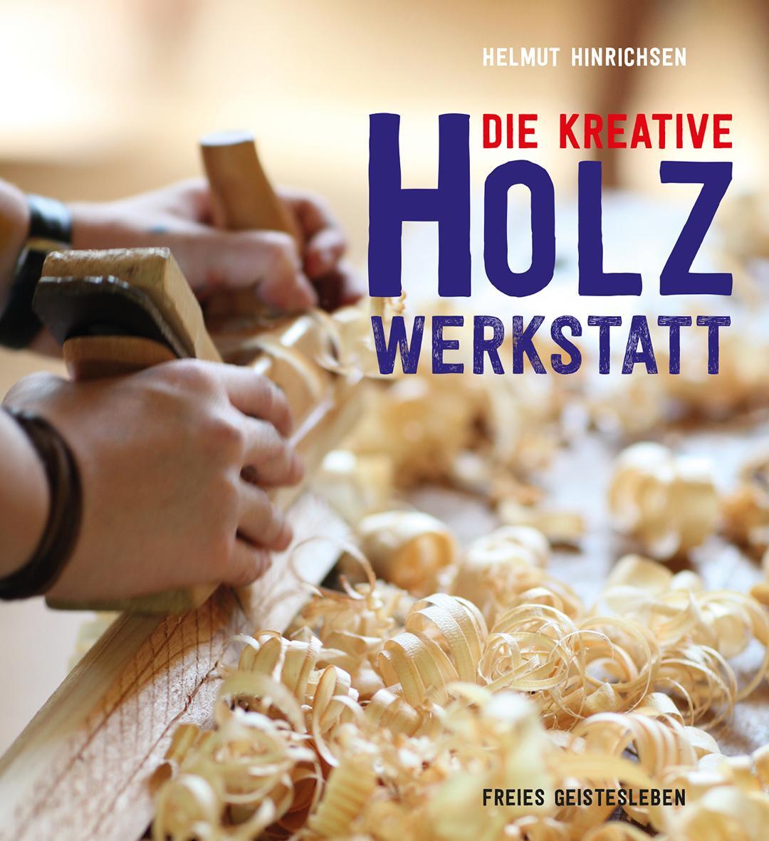 Cover: 9783772527456 | Die kreative Holzwerkstatt | Helmut Hinrichsen | Buch | Deutsch | 2018