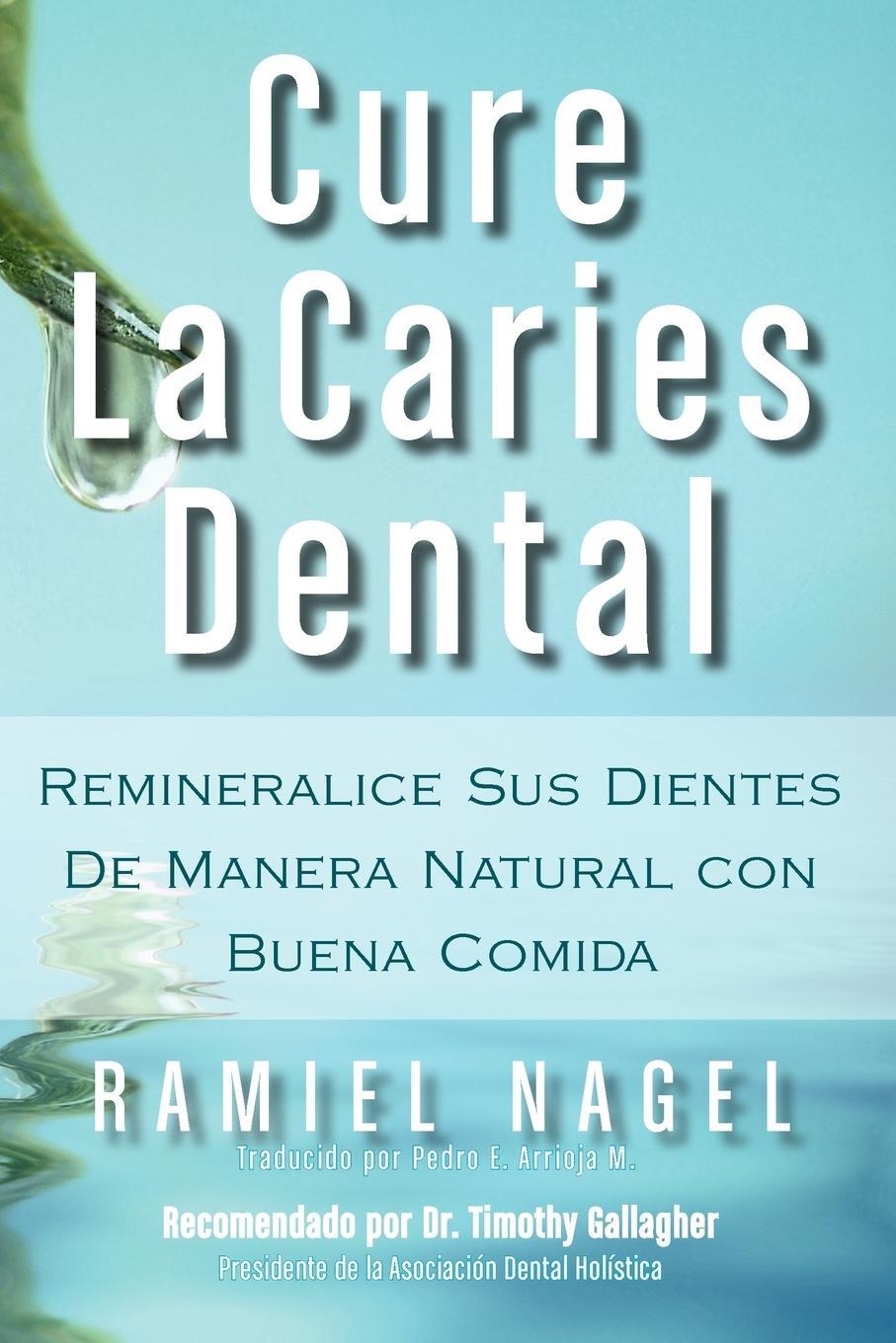 Cover: 9780982021330 | Cure La Caries Dental | Ramiel Nagel | Taschenbuch | Paperback | 2012