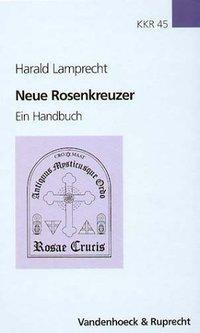Cover: 9783525565490 | Neue Rosenkreuzer | Ein Handbuch, KKR 45, Kirche und Konfession 45
