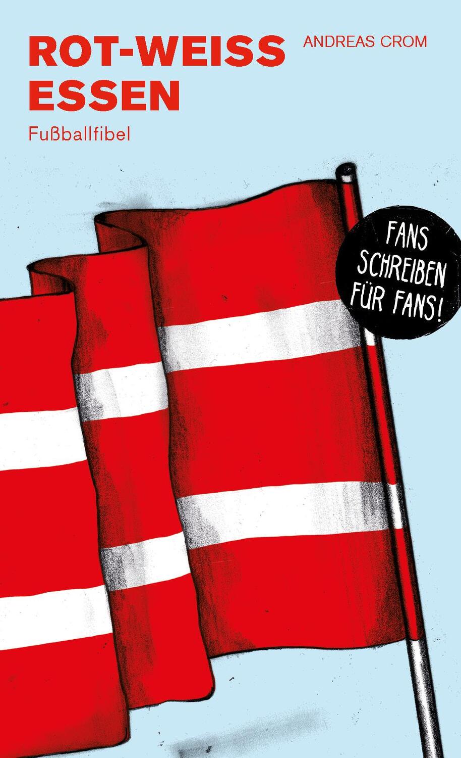 Cover: 9783730817483 | Rot-Weiss Essen | Fußballfibel | Andreas Crom | Taschenbuch | Deutsch