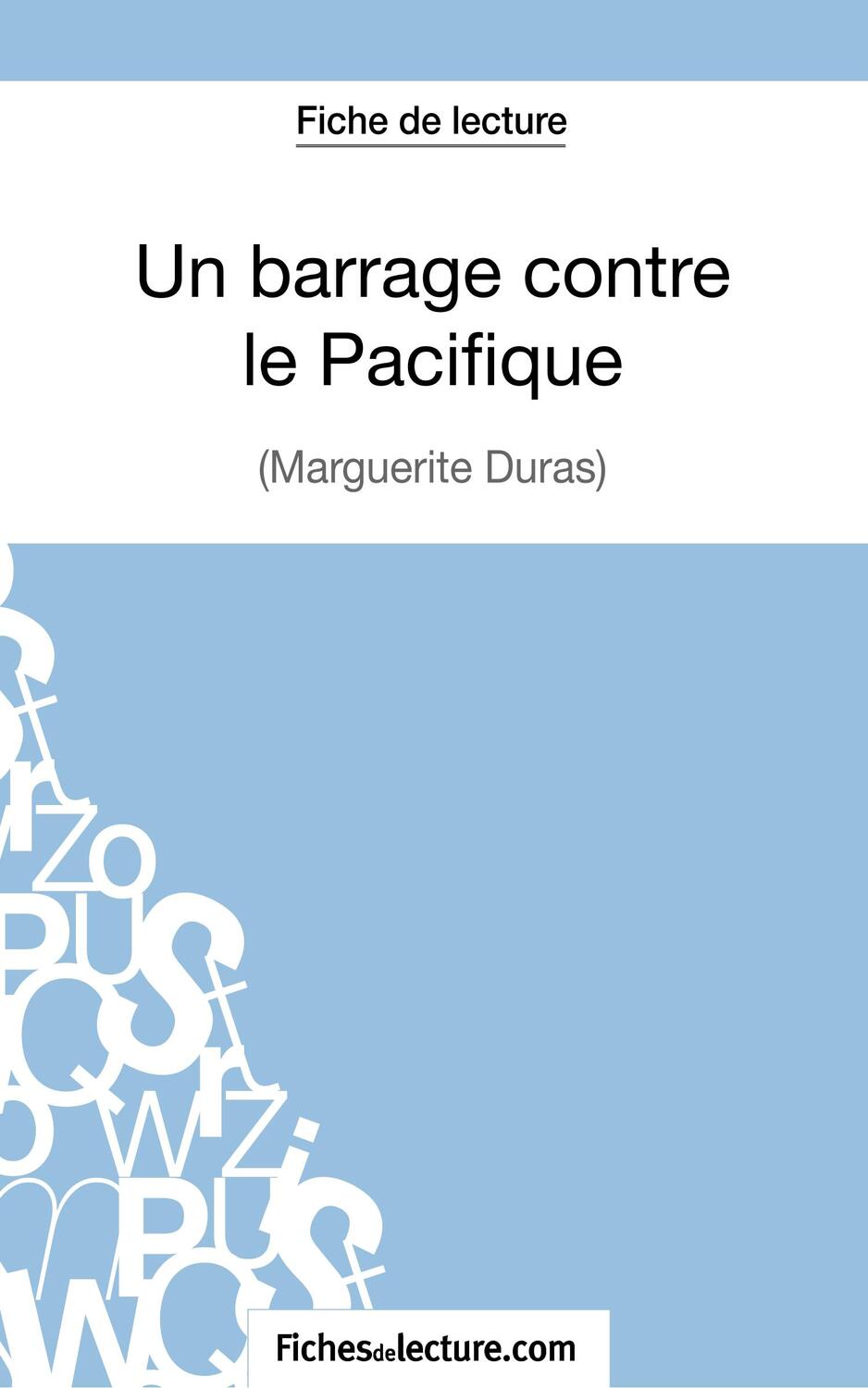 Cover: 9782511029213 | Un Barrage contre le Pacifique - Margueritte Duras (Fiche de lecture)