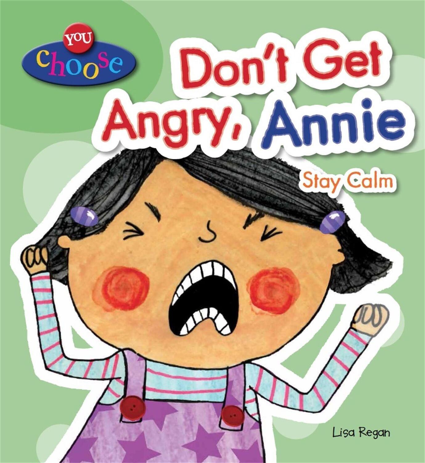 Cover: 9780750283496 | You Choose!: Don't Get Angry, Annie | Stay Calm | Lisa Regan | Buch