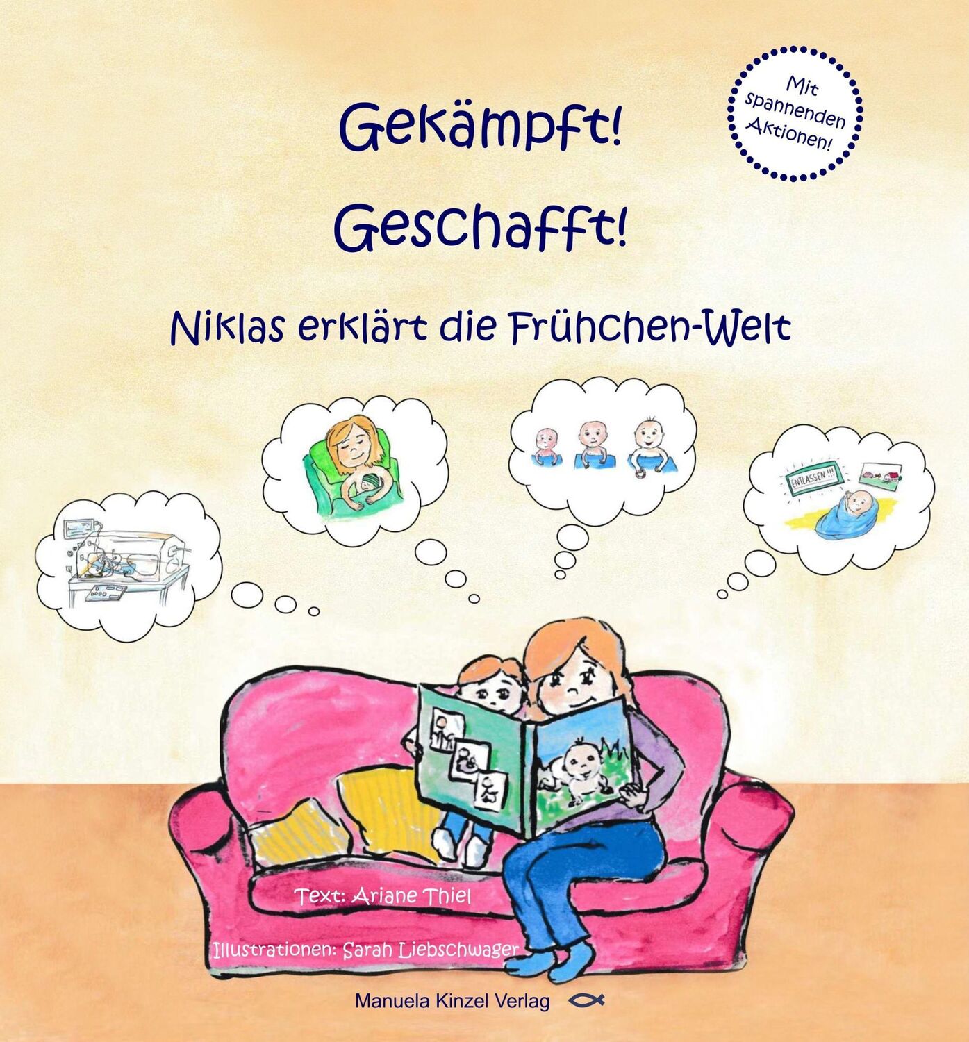 Cover: 9783955441395 | Gekämpft! Geschafft! | Niklas erklärt die Frühchen-Welt | Ariane Thiel