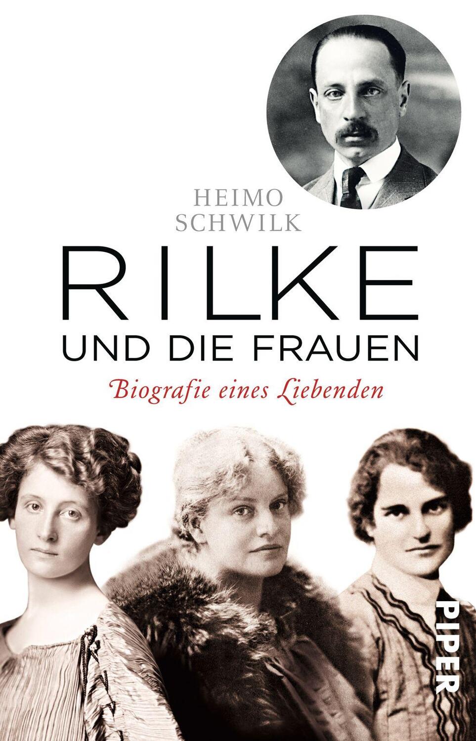 Cover: 9783492308878 | Rilke und die Frauen | Biografie eines Liebenden | Heimo Schwilk