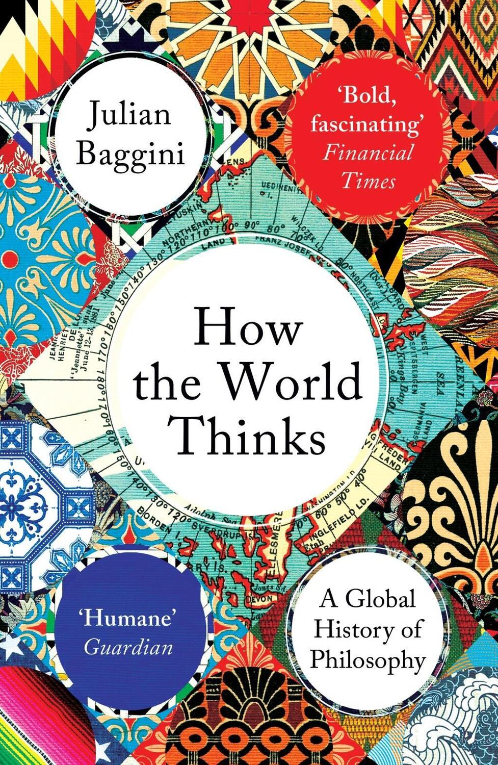 Cover: 9781783782307 | How the World Thinks | A Global History of Philosophy | Julian Baggini