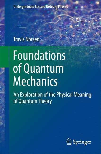 Cover: 9783319658667 | Foundations of Quantum Mechanics | Travis Norsen | Taschenbuch | 2017