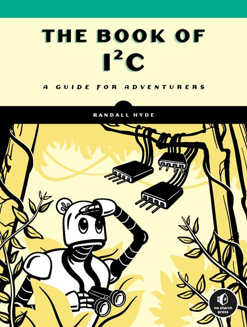 Cover: 9781718502468 | The Book of I²c: A Guide for Adventurers | Randall Hyde | Taschenbuch