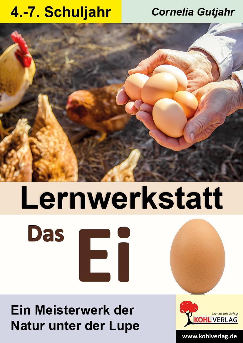 Cover: 9783985582273 | Lernwerkstatt Das Ei | Ein Meisterwerk der Natur unter der Lupe | Buch