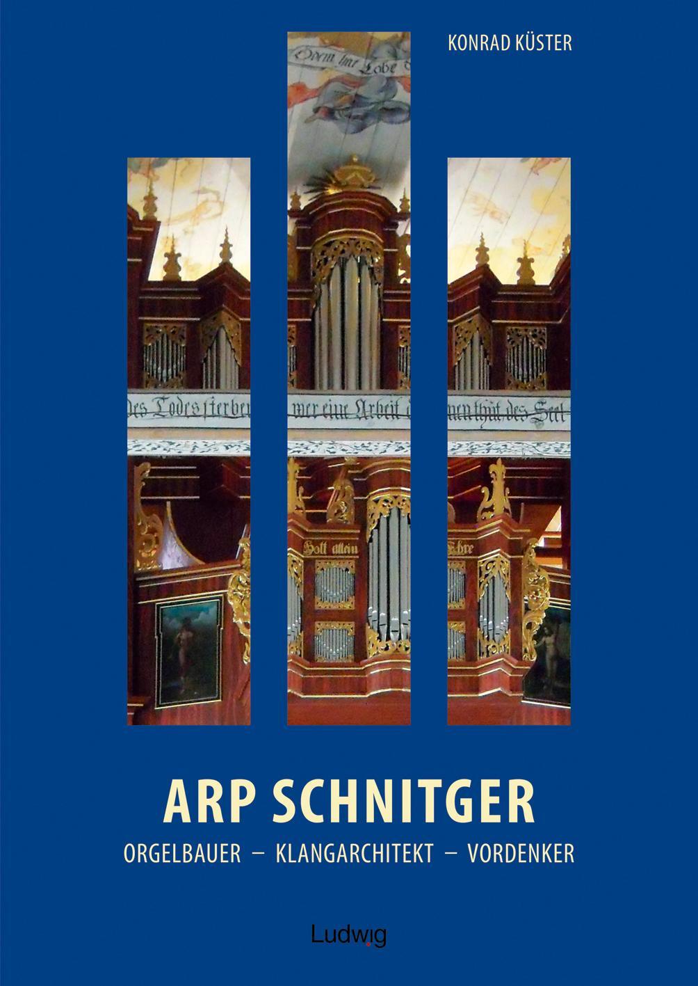 Cover: 9783869353586 | Arp Schnitger: Orgelbauer, Klangarchitekt, Vordenker, 1648-1719 | Buch