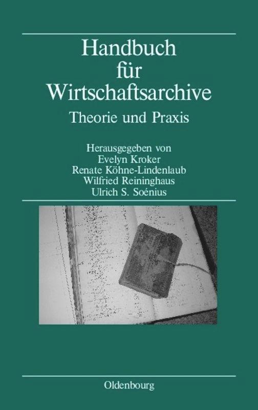 Cover: 9783486567274 | Handbuch für Wirtschaftsarchive | Theorie und Praxis | Kroker (u. a.)