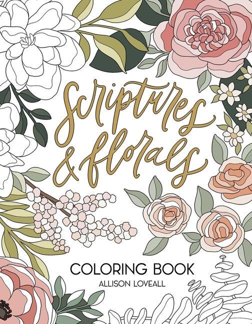 Cover: 9781524878740 | Scriptures and Florals Coloring Book | Allison Loveall | Taschenbuch